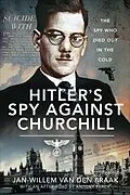 E-Book (epub) Hitler's Spy Against Churchill von Jan-Willem van den Braak