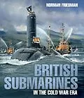 E-Book (epub) British Submarines in the Cold War Era von Friedman Norman Friedman