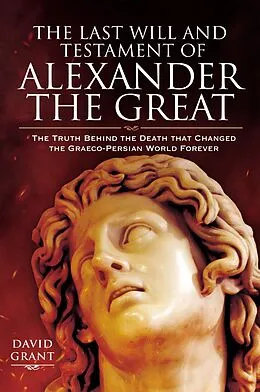 E-Book (epub) Last Will and Testament of Alexander the Great von Grant David Grant