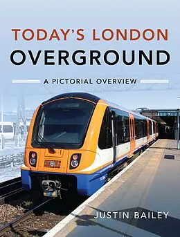 E-Book (epub) Today's London Overground von Bailey Justin Bailey