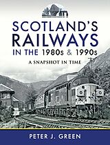 eBook (epub) Scotland's Railways in the 1980s and 1990s de Green Peter J Green