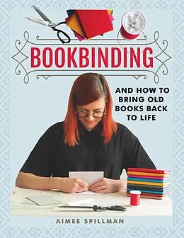 E-Book (epub) Bookbinding and How to Bring Old Books Back to Life von Aimee Spillman
