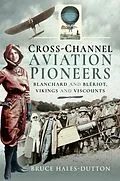 E-Book (epub) Cross-Channel Aviation Pioneers von Hales-Dutton Bruce Hales-Dutton