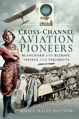 E-Book (epub) Cross-Channel Aviation Pioneers von Hales-Dutton Bruce Hales-Dutton