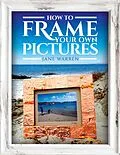 E-Book (epub) How to Frame Your Own Pictures von Jane Warren