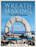 E-Book (epub) Wreath Making for all Occasions von Becci Coombes