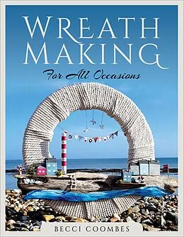 E-Book (epub) Wreath Making for all Occasions von Becci Coombes