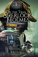 eBook (epub) On the Trail of Sherlock Holmes de Stephen Browning