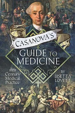 E-Book (epub) Casanova's Guide to Medicine von Lovett Lisetta Lovett