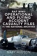 E-Book (epub) RAF WWII Operational and Flying Accident Casualty Files in The National Archives von Hudson Mary Hudson