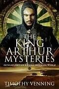 Couverture cartonnée The King Arthur Mysteries de Timothy Venning