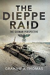 eBook (epub) Dieppe Raid de Thomas Graham A Thomas