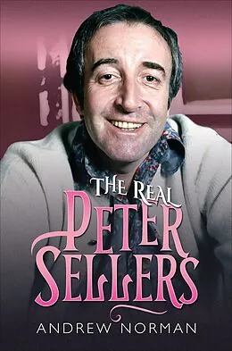 E-Book (epub) The Real Peter Sellers von Andrew Norman