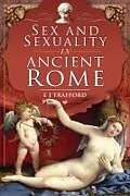 Couverture cartonnée Sex and Sexuality in Ancient Rome de L J Trafford