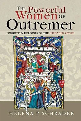 E-Book (pdf) Powerful Women of Outremer von Schrader Helena P Schrader