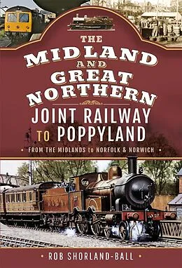 E-Book (epub) Midland & Great Northern Joint Railway to Poppyland von Shorland-Ball Rob Shorland-Ball
