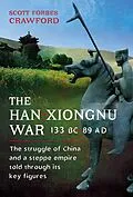 E-Book (epub) Han-Xiongnu War, 133 BC-89 AD von Crawford Scott Crawford