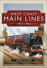 eBook (epub) West Coast Main Lines, 1957-1963 de John Palmer