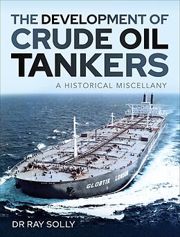 eBook (epub) The Development of Crude Oil Tankers de Ray Solly