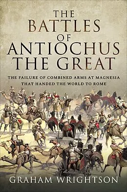 E-Book (epub) The Battles of Antiochus the Great von Graham Wrightson