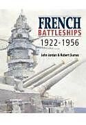 Kartonierter Einband French Battleships, 1922-1956 von JOHN JORDAN, Robert Dumas
