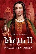 E-Book (pdf) Matilda II: The Forgotten Queen von Arman Joanna Arman
