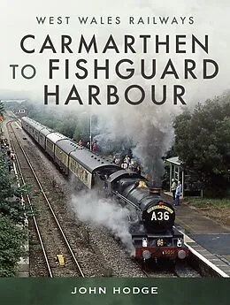 E-Book (epub) Carmarthen to Fishguard Harbour von John Hodge