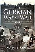 Kartonierter Einband The German Way of War von Jaap Jan Brouwer