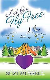 eBook (epub) Let Go Fly Free de Suzi Mussell