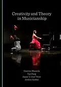 E-Book (pdf) Creativity and Theory in Musicianship von Guerino Mazzola, Yan Pang, Jason &quote;J-Sun&quote; Noer