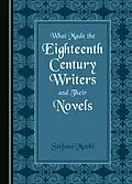 E-Book (pdf) What Made the Eighteenth Century Writers and Their Novels von Stefano Mochi
