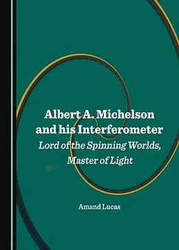 E-Book (pdf) Albert A. Michelson and his Interferometer von Amand Lucas