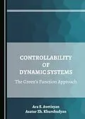 E-Book (pdf) Controllability of Dynamic Systems von Ara S. Avetisyan, Asatur Zh. Khurshudyan