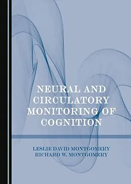 E-Book (pdf) Neural and Circulatory Monitoring of Cognition von Leslie David Montgomery, Richard W. Montgomery