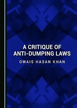 E-Book (pdf) Critique of Anti-Dumping Laws von Owais Hasan Khan