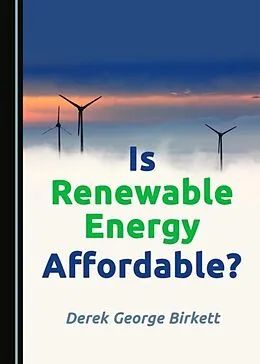 E-Book (pdf) Is Renewable Energy Affordable? von Derek George Birkett