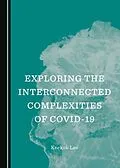 E-Book (pdf) Exploring the Interconnected Complexities of COVID-19 von Keekok Lee