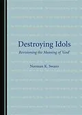E-Book (pdf) Destroying Idols von Norman K. Swazo