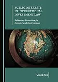 E-Book (pdf) Public Interests in International Investment Law von Qiang Ren