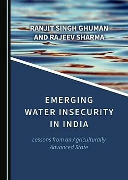 E-Book (pdf) Emerging Water Insecurity in India von Ranjit Singh Ghuman, Rajeev Sharma