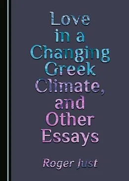 E-Book (pdf) Love in a Changing Greek Climate, and Other Essays von Roger Just