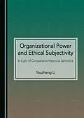 E-Book (pdf) Organizational Power and Ethical Subjectivity von Youzheng Li