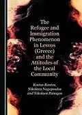 E-Book (pdf) Refugee and Immigration Phenomenon in Lesvos (Greece) and the Attitudes of the Local Community von Nikolaos Nagopoulos, Nikolaos Panagos, Kostas Rontos
