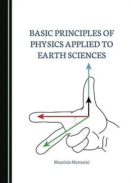 E-Book (pdf) Basic Principles of Physics Applied to Earth Sciences von Maurizio Mattesini