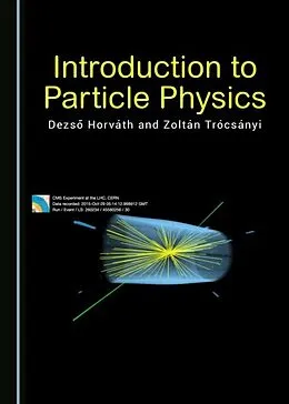 E-Book (pdf) Introduction to Particle Physics von Dezso Horvath, Zoltan Trocsanyi