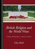 E-Book (pdf) British Religion and the World Wars von Clive Field