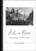 E-Book (pdf) Art in Rome von Julia C. Fischer