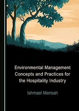 E-Book (pdf) Environmental Management Concepts and Practices for the Hospitality Industry von Ishmael Mensah