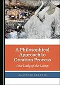 E-Book (pdf) Philosophical Approach to Creation Process von Alastair Beattie