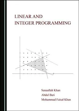E-Book (pdf) Linear and Integer Programming von Abdul Bari, Mohammad Faisal Khan, Sanaullah Khan